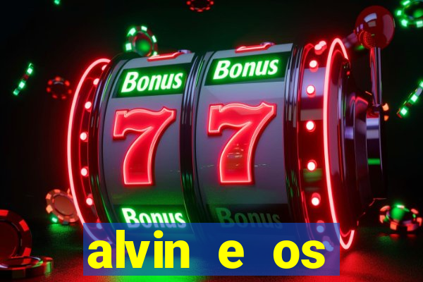 alvin e os esquilos 3 filme completo dublado mega filmes